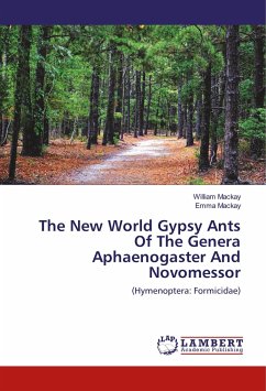 The New World Gypsy Ants Of The Genera Aphaenogaster And Novomessor - Mackay, William;Mackay, Emma