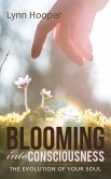 Blooming into Consciousness