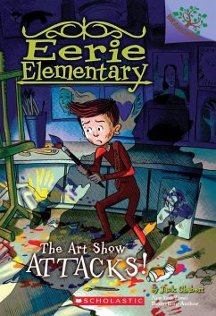 The Art Show Attacks!: A Branches Book (Eerie Elementary #9) - Chabert, Jack