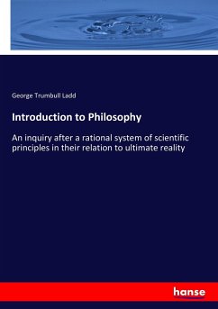 Introduction to Philosophy - Ladd, George Trumbull