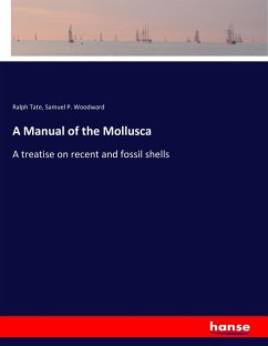 A Manual of the Mollusca - Tate, Ralph;Woodward, Samuel P.