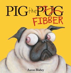 Pig the Fibber (Pig the Pug) - Blabey, Aaron