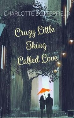 Crazy Little Thing Called Love - Butterfield, Charlotte