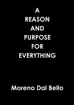 A REASON AND PURPOSE FOR EVERYTHING - Dal Bello, Moreno