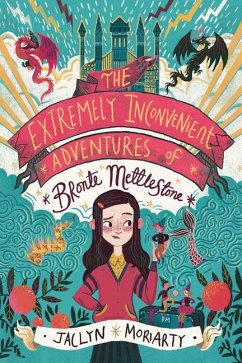 The Extremely Inconvenient Adventures of Bronte Mettlestone - Moriarty, Jaclyn