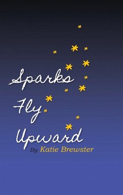 Sparks Fly Upward - Brewster, Katie Spivey