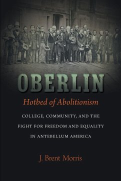 Oberlin, Hotbed of Abolitionism - Morris, J. Brent