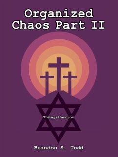 Organized Chaos Part II - Todd, Brandon S.