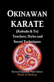 Okinawan Karate (Kobudo & Te) Teachers, Styles and Secret Techniques