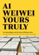 AI Weiwei: Yours Truly - Bild 1