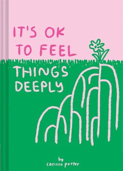 It's OK to Feel Things Deeply - Potter, Carissa