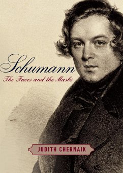 Schumann: The Faces and the Masks - Chernaik, Judith