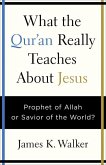 What the Quran Really Teaches about Jesus