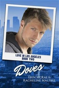 Doves (Love in Los Angeles, #2) (eBook, ePUB) - Maltese, Racheline; McRae, Erin