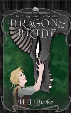 Dragon's Bride (The Dragon and the Scholar, #4) (eBook, ePUB) - Burke, H. L.