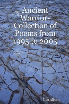 Ancient Warrior-Collection of Poems from 1995 to 2005 - Alberts, Don