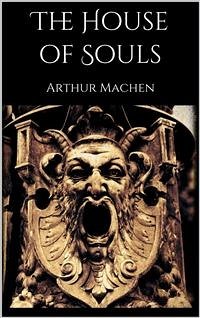 The House of Souls (eBook, ePUB) - Machen, Arthur