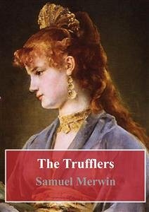 The Trufflers (eBook, PDF) - Merwin, Samuel