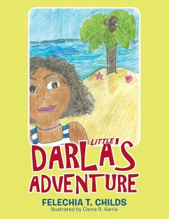Little Darla's Adventure - Childs, Felechia T.