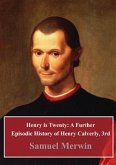 Henry is Twenty: A Further Episodic History of Henry Calverly, 3rd (eBook, PDF)