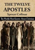 The Twelve Apostles: The World's Most Known-About Christians (eBook, ePUB)