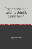 Sportstatistik / Ergebnisse der Leichtathletik 1998 Teil 4