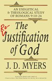 The Re-Justification of God: An Exegetical & Theological Study of Romans 9:10-24 (eBook, ePUB)