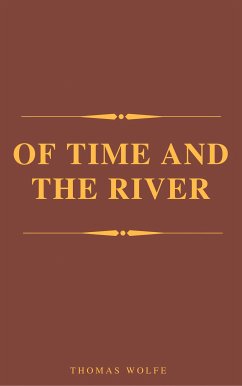 Of Time and the River (Complete Version, Best Navigation, Active TOC) (A to Z Classics) (eBook, ePUB) - Wolfe, Thomas