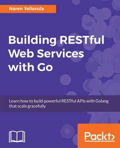 Building RESTful Web services with Go - Yellavula, Naren