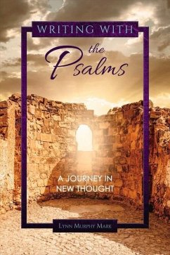 Writing with the Psalms: A Journey in New Thought Volume 1 - Mark, Lynn Murphy