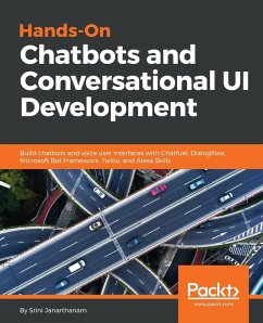 Hands-On Chatbots and Conversational UI Development - Janarthanam, Srini