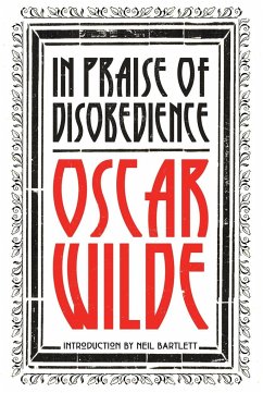 In Praise of Disobedience: The Soul of Man Under Socialism and Other Writings - Wilde, Oscar