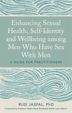 Enhancing Sexual Health, Self-Identity and Wellbeing Among Men Who Have Sex with Men - Jaspal, Rusi