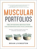 Muscular Portfolios: The Investing Revolution for Superior Returns with Lower Risk