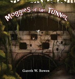 Moggies of the Tunnel - Gareth W. Bowen