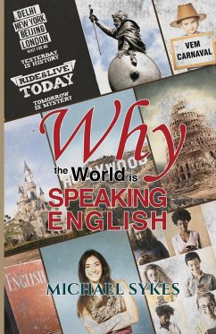 Why the World is Speaking English - A Sideways Look - Michael Sykes