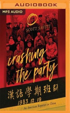Crashing the Party: An American Reporter in China - Savitt, Scott