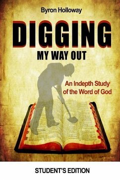 Digging My Way Out Student Edition - Holloway, Byron
