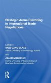Strategic Arena Switching in International Trade Negotiations