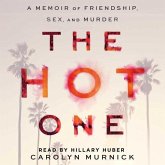 The Hot One: A Memoir of Friendship, Sex, and Murder