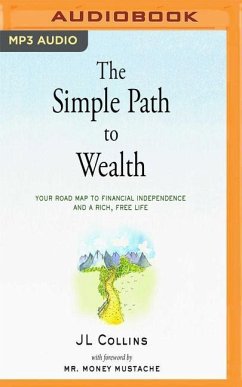 The Simple Path to Wealth: Your Road Map to Financial Independence and a Rich, Free Life - Collins, Jl