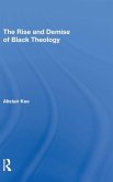 The Rise and Demise of Black Theology The Rise and Demise of Black Theology