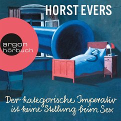 Der kategorische Imperativ ist keine Stellung beim Sex (MP3-Download) - Evers, Horst