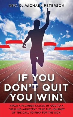 If You Don't Quit You Win! - Peterson, D. Michael