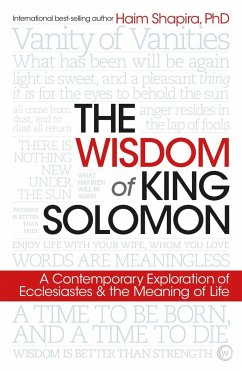 The Wisdom of King Solomon: A Contemporary Exploration of Ecclesiastes and the Meaning of Life - Shapira, Haim