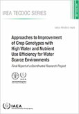Approaches to Improvement of Crop Genotypes with High Water and Nutrient Use Efficiency for Water Scarce Environments: Final Report of a Coordinated R