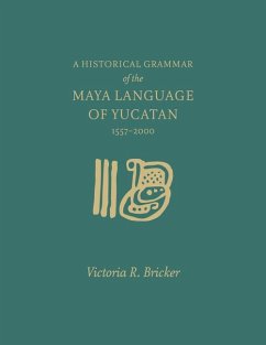 A Historical Grammar of the Maya Language of Yucatan: 1557-2000 - Bricker, Victoria