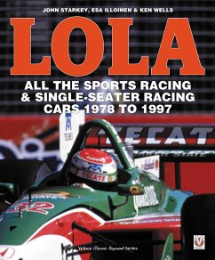 Lola - All the Sports Racing Cars 1978-1997 - Illoinen, Esa; John Starkey
