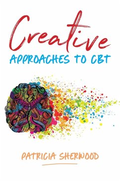 Creative Approaches to CBT - Sherwood, Patricia