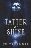 Tatter and Shine